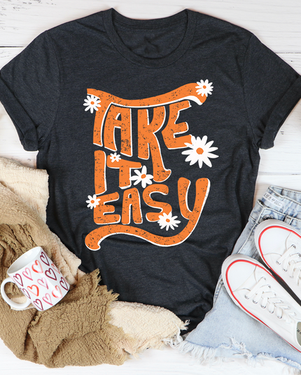 Take It Easy T-Shirt | Graphic Tee Made in USA