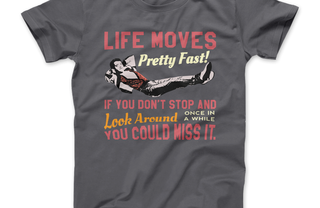 Ferris Bueller's Day Off Graphic T-Shirt | Life Moves Pretty Fast Tee