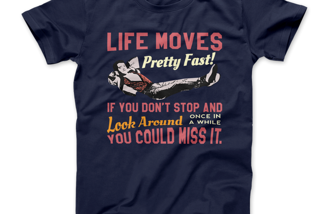 Ferris Bueller's Day Off Graphic T-Shirt | Life Moves Pretty Fast Tee