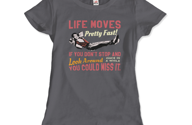 Ferris Bueller's Day Off Graphic T-Shirt | Life Moves Pretty Fast Tee