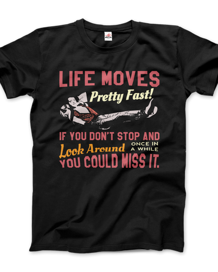 Ferris Bueller's Day Off Graphic T-Shirt | Life Moves Pretty Fast Tee