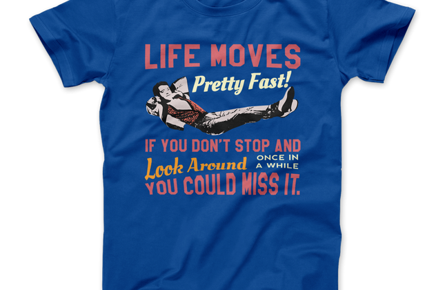 Ferris Bueller's Day Off Graphic T-Shirt | Life Moves Pretty Fast Tee