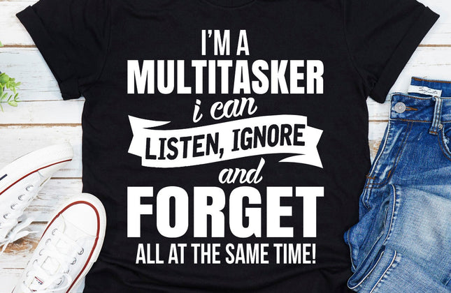 I'm a Multitasker — I Can Ignore Multiple Things at Once Sweatshirt