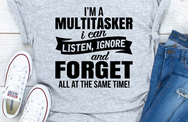 I'm a Multitasker — I Can Ignore Multiple Things at Once Sweatshirt